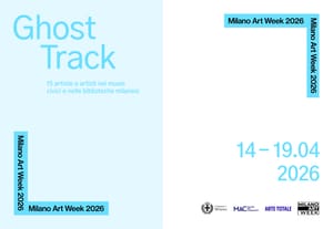 GHOST TRACK | MILANO ART WEEK  2026